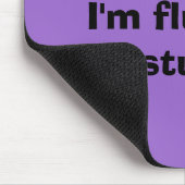 Keep sprechend… bin ich in dummem fließend mousepad (Ecke)