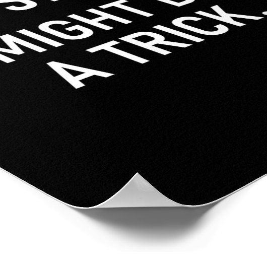 Keep Staring I Might Do A Trick, Funny, Jokes, Sar Poster (Ecke)