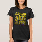 Keep Swinging My Catcher Likes The Breeze Softball T-Shirt (Vorderseite)