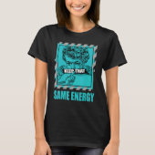 Keep That Same Energy Griffey Max 1 Aqua Matching T-Shirt (Vorderseite)