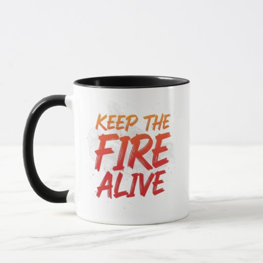 "Keep the Fire Alive – Motivational Coffee Mug" Tasse (Links)