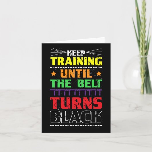 Keep Training Until The Belt Turns Black Karate Ma Karte (Vorderseite)