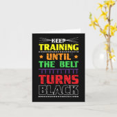 Keep Training Until The Belt Turns Black Karate Ma Karte (Gelbe Blume)