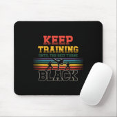 Keep Training Until The Belt Turns Black Karate Ma Mousepad (Mit Mouse)