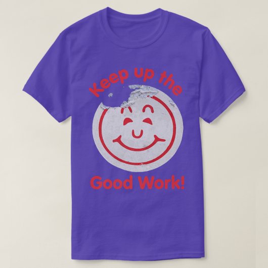 Keep up the Good Work Smile Face Stamp Motivation T-Shirt (Design vorne)