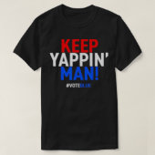 Keep Yappin Man Presidential Debate 2020 Wahl T-Shirt (Design vorne)