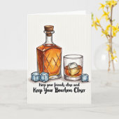 Keep Your Bourbon Closer Card Karte (Gelbe Blume)