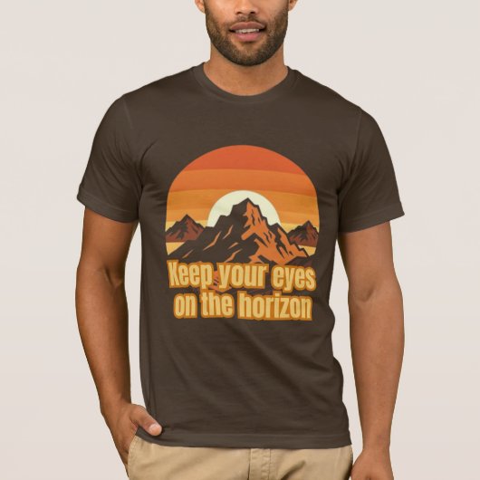 Keep Your Eyes on the Horizon – Motivational Mount T-Shirt (Vorderseite)