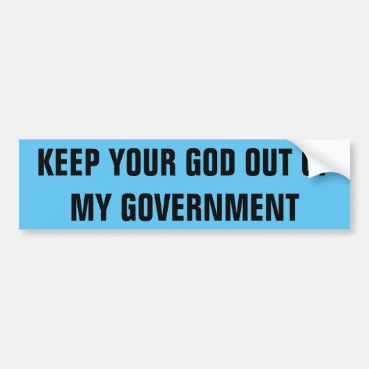 KEEP YOUR GOD OUT OF MY GOVERNMENT AUTOAUFKLEBER (Vorne)