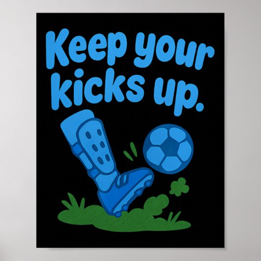 Keep Your Kicks Up Soccer Fan Bubble Font Graphic  Poster (Vorne)