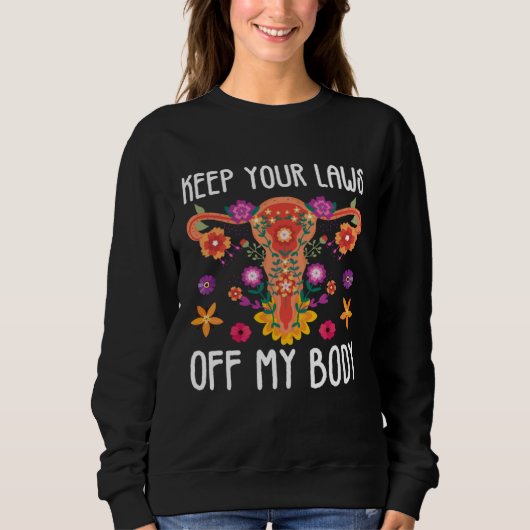 Keep Your Laws Uterus Support Hysterectomy Recover Sweatshirt (Vorderseite)