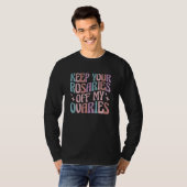 Keep Your Rosaries Off My Ovaries 1 T-Shirt (Vorne ganz)