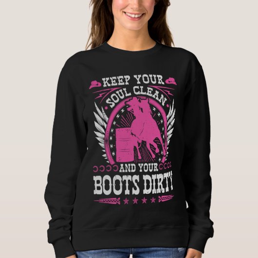 Keep Your Soul Clean Boots Dirty Rodeo Cowgirl Bar Sweatshirt (Vorderseite)