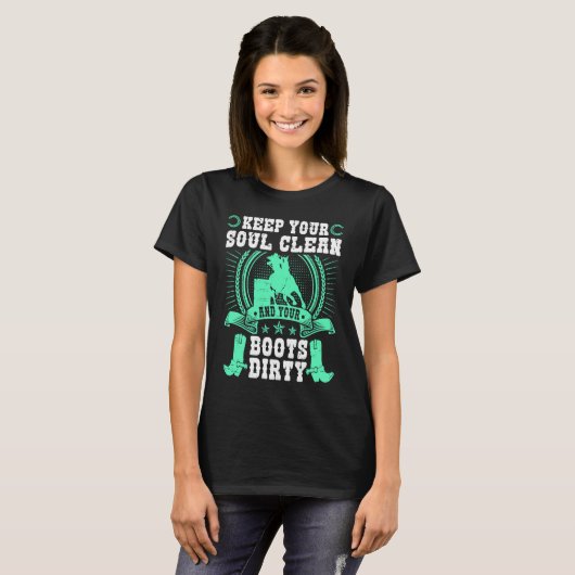 Keep Your Soul Clean Boots Dirty Rodeo Cowgirl Bar T-Shirt (Vorne ganz)