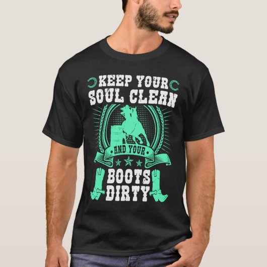 Keep Your Soul Clean Boots Dirty Rodeo Cowgirl Bar T-Shirt (Vorderseite)