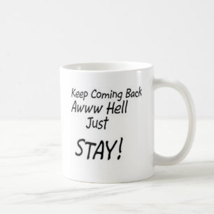 Keep zurückkommend oder bleibe gerade! kaffeetasse