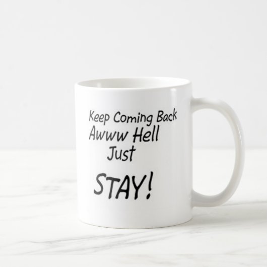 Keep zurückkommend oder bleibe gerade! kaffeetasse (Rechts)