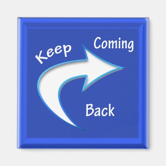 KeepComingBack Magnet (Vorne)