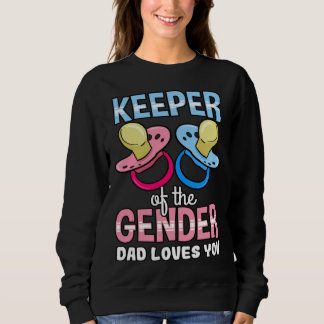 Keeper Of The Gender Dad Loves You Baby Shower Boy Sweatshirt