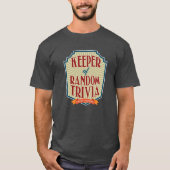 Keeper von Random Trivia *Sie sind willkommen! T-Shirt (Vorderseite)