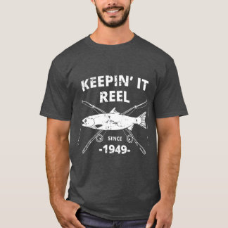 Keepin It Reel Seit 1949 70. Geburtstagsgeschenk T-Shirt