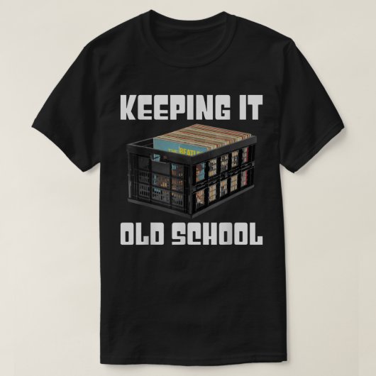 Keeping It Old School - Music Vinyl Records LP Lov T-Shirt (Design vorne)