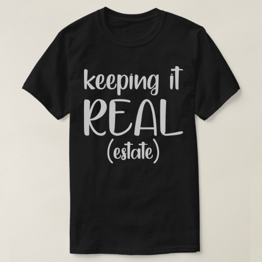 Keeping It RealEstate Funny Real Estate Agent Gift T-Shirt (Design vorne)
