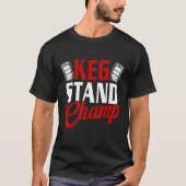 Keg Stand Champ Trinkbier T-Shirt (Vorderseite)