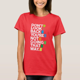 Kehre nicht zurück T-Shirt
