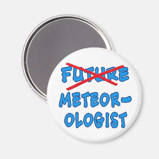 Kein Abschluss mehr für Meteorologe Magnet (Vorderseite/Rückseite)