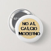 kein Al calcio moderno Knopf-Abzeichen Button (Vorne & Hinten)