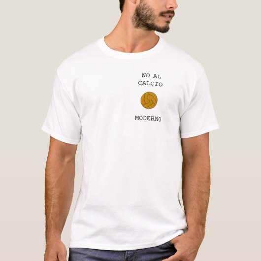kein Al calcio moderno T - Shirt (Vorderseite)