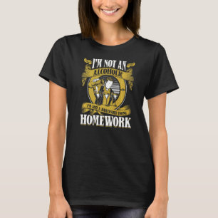 Kein Alkoholiker, nur ein Barkeeper macht Hausaufg T-Shirt