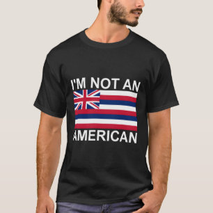 Kein amerikanisches Hawaii-Königreich Hawaiianisch T-Shirt