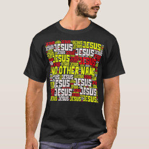 Kein anderer Name Jesus Bible Verse  T-Shirt