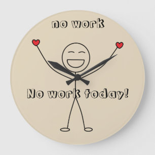 Kein Arbeit heute dankbarer glücklicher Stock-Mann Große Wanduhr