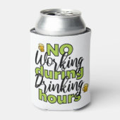 Kein Arbeiten während der Bier-Stunden kann kühlen Dosenkühler (Kanne Vorderseite)