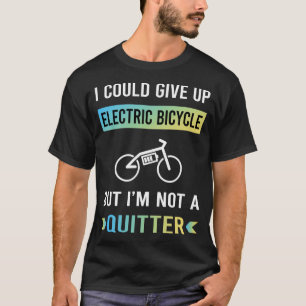 Kein Aufgebender Elektrofahrrad E-Bike Ebike T-Shirt