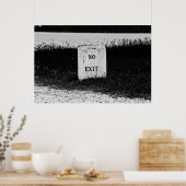 Kein Ausgang - undurchsichtiges Poster (Küche)
