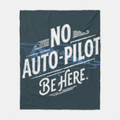 Kein Autopilot. Sei hier. Fleecedecke (Vorderseite)