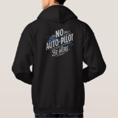 Kein Autopilot. Sei hier. Hoodie (Rückseite)
