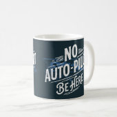 Kein Autopilot. Sei Hier. Kaffeetasse (VorderseiteRechts)