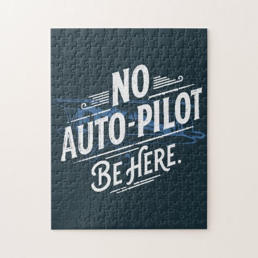 Kein Autopilot. Sei Hier. Puzzle (Vertikal)
