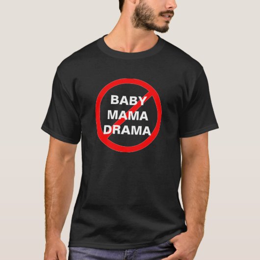 KEIN BABY-MUTTER DRAMA T - Shirt (Vorderseite)