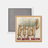 Kein Bacon mehr Magnet (Vorderseite/Rückseite)