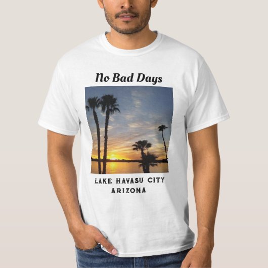 Kein Bad Days in Lake Havasu Sunset mit Palmen! T-Shirt (Vorderseite)