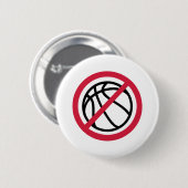 Kein Basketball Button (Vorne & Hinten)