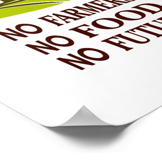 Kein Bauer für Nahrung in der Zukunft Poster (Ecke)