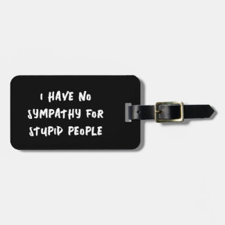 Kein Beileid für Dummköpfe (schwarz weiß) Gepäckanhänger