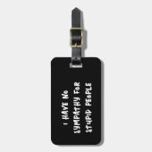 Kein Beileid für Dummköpfe (schwarz weiß) Gepäckanhänger (Vorderseite vertikal)